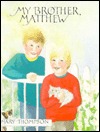 My Brother, Matthew Mary Thompson My Brother, Matthew Mary Thompson