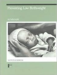 Preventing Low Birthweight: Summary National Research Council Preventing Low Birthweight: Summary National Research Council