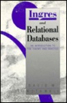 Ingres and Relational Databases: An Introduction to the Theory and Practice Ingres and Relational Databases: An Introduction to the Theory and Practice