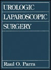 Urologic Laparoscopic Surgery Raul Parra Urologic Laparoscopic Surgery Raul Parra