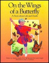 On The Wings Of A Butterfly: A Story About Life And Death Marilyn J. Maple On The Wings Of A Butterfly: A Story About Life And Death Marilyn J. Maple