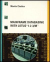 Mainframe Databasing With Lotus 1 2 3/M, Version 1 Martin Chetlen Mainframe Databasing With Lotus 1 2 3/M, Version 1 Martin Chetlen