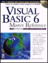 Visual Basic 6 Master Reference: The Definitive Visual Basic Reference [With *]