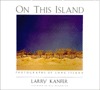On This Island Larry Kanfer On This Island Larry Kanfer