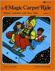 A Magic Carpet Ride: Primary Activities With Fairy Tales Joan Vydra A Magic Carpet Ride: Primary Activities With Fairy Tales Joan Vydra