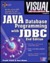 Java Database Programming with JDBC: Discover the Essentials for Developing Databases for Internet and Intranet Applications