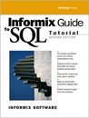 Informix Guide to SQL: Tutorial Informix Guide to SQL: Tutorial