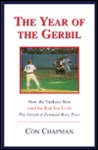 The Year of the Gerbil: How the Yankees Won (and the Red Sox Lost) the Greatest Pennant Race Ever