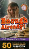 Enough Already: The 50 Fastest Ways to Deal With, Manage & Eliminate Negativity at Work & Home Enough Already: The 50 Fastest Ways to Deal With, Manage & Eliminate Negativity at Work & Home