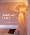 Living with Textiles Elaine Louie Living with Textiles Elaine Louie