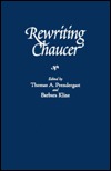 Rewriting Chaucer: Culture, Authority, and the Idea of the Thomas A. Prendergast Rewriting Chaucer: Culture, Authority, and the Idea of the Thomas A. Prendergast