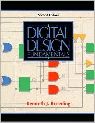 Digital Design Fundamentals Kenneth J. Breeding Digital Design Fundamentals Kenneth J. Breeding