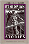 Ethiopian Stories George S. Schuyler Ethiopian Stories George S. Schuyler