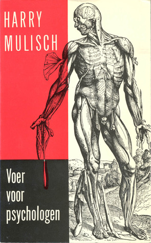 Voer voor psychologen Harry Mulisch Voer voor psychologen Harry Mulisch