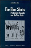 The Blue Shirts: Portuguese Fascism in Interwar Europe António Costa Pinto The Blue Shirts: Portuguese Fascism in Interwar Europe António Costa Pinto
