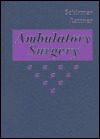 Ambulatory Surgery Bruce D. Schirmer Ambulatory Surgery Bruce D. Schirmer