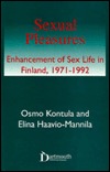Sexual Pleasures: Enhancement of Sex Life in Finland, 1971-1992 Osmo Kontula Sexual Pleasures: Enhancement of Sex Life in Finland, 1971-1992 Osmo Kontula