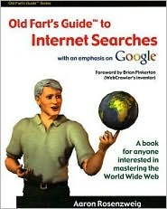 Old Farts Guide to Internet Searches Aaron Rosenzweig Old Farts Guide to Internet Searches Aaron Rosenzweig