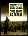 Nor Shall Your Glory Be Forgot: An Essay in Photographs Kristoffersen Nor Shall Your Glory Be Forgot: An Essay in Photographs Kristoffersen