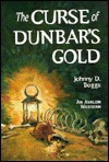 The Curse of Dunbars Gold: An Avalon Western Johnny D. Boggs The Curse of Dunbars Gold: An Avalon Western Johnny D. Boggs