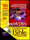 Oracle 8i DBA: Architecture and Administration Certification Bible [With CD-ROM]