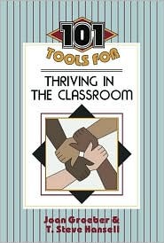 101 Tools for Thriving in the Classroom Joan F. Groeber 101 Tools for Thriving in the Classroom Joan F. Groeber