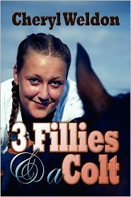 3 Fillies & a Colt Cheryl Weldon 3 Fillies & a Colt Cheryl Weldon