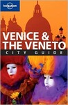 Lonely Planet Venice & The Veneto: City Guide