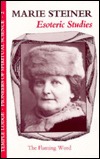 Esoteric Studies: The Flaming Word Marie Steiner Esoteric Studies: The Flaming Word Marie Steiner