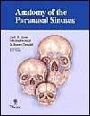 Anatomy of the Paranasal Sinuses J. B. Anon Anatomy of the Paranasal Sinuses J. B. Anon