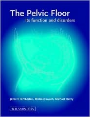 The Pelvic Floor: Its Functions and Disorders John H. Pemberton The Pelvic Floor: Its Functions and Disorders John H. Pemberton