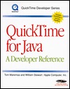 Quicktime for Java: A Developer Reference [With CDROM]