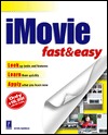 iMovie Fast and Easy Kevin Harreld iMovie Fast and Easy Kevin Harreld