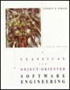 Classical and Object-Oriented Software Engineering Classical and Object-Oriented Software Engineering