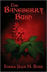 The Baneberry Bush Emma Jean H. Rose The Baneberry Bush Emma Jean H. Rose