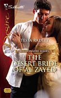 The Desert Bride of Al Zayed (Billionaire Heirs, #3) (Silhouette Desire, #1835) Tessa Radley The Desert Bride of Al Zayed (Billionaire Heirs, #3) (Silhouette Desire, #1835) Tessa Radley