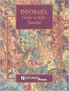 Informix Guide to SQL: Tutorial Informix Guide to SQL: Tutorial