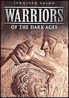 Warriors of the Dark Ages Jennifer Laing Warriors of the Dark Ages Jennifer Laing