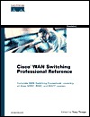 Cisco WAN Switching Professional Reference Tracy Thorpe Cisco WAN Switching Professional Reference Tracy Thorpe