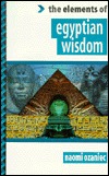 Elements of Egyptian Wisdom Naomi Ozaniec Elements of Egyptian Wisdom Naomi Ozaniec