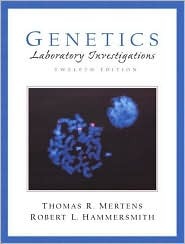 Genetics Laboratory Investigations Thomas R. Mertens Genetics Laboratory Investigations Thomas R. Mertens