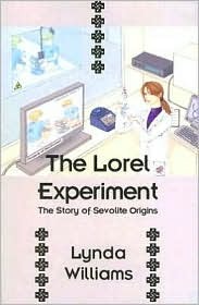 The Lorel Experiment: The Story of Sevolite Origins Lynda Williams The Lorel Experiment: The Story of Sevolite Origins Lynda Williams