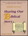 Sharing Our Biblical Story: A Guide to Using Liturgical Reading as the Core of Church & Family Educatio Sharing Our Biblical Story: A Guide to Using Liturgical Reading as the Core of Church & Family Educatio