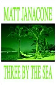 Three the Sea by Matt Janacone Three the Sea by Matt Janacone