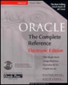 Oracle: The Complete Reference [With Oracle Code, Database Tables, Book on CD]