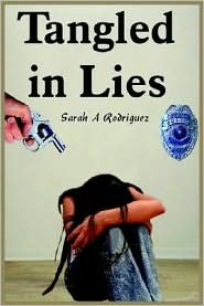 Tangled in Lies Sarah A. Rodriguez Tangled in Lies Sarah A. Rodriguez