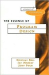 The Essence of Program Design The Essence of Program Design