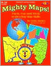 Mighty Maps!: Facts, Fun & Trivia to Develop Map Skills Judy Mitchell Mighty Maps!: Facts, Fun & Trivia to Develop Map Skills Judy Mitchell