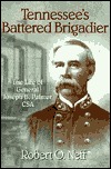 Tennessees Battered Brigadier: The Life of General Joseph B. Palmer CSA Robert O. Neff Tennessees Battered Brigadier: The Life of General Joseph B. Palmer CSA Robert O. Neff