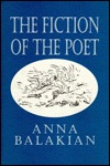 The Fiction of the Poet: In the Post-Symbolist Mode Anna Balakian The Fiction of the Poet: In the Post-Symbolist Mode Anna Balakian